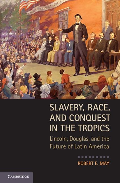 Slavery, Race, and Conquest in the Tropics