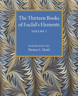 The Thirteen Books of Euclid's Elements: Volume 1, Introduction and Books I, II - Thomas L. Heath - cover