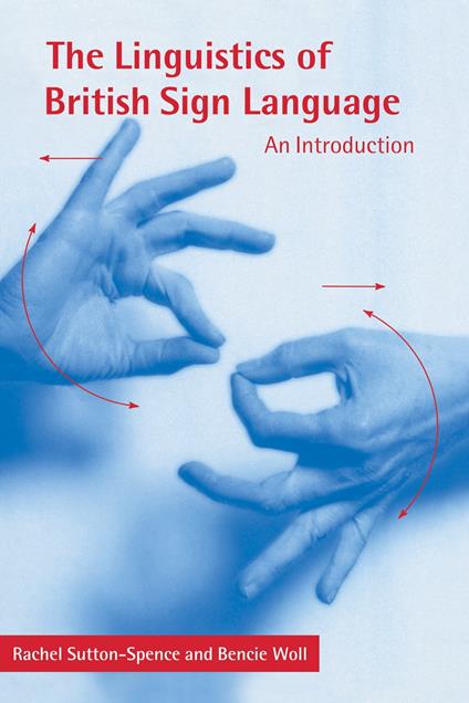 The Linguistics of British Sign Language