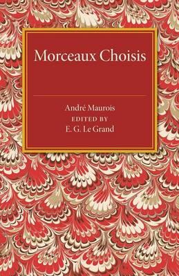 Morceaux choisis - Andre Maurois,E. G. Le Grand - cover