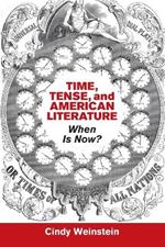 Time, Tense, and American Literature: When Is Now?