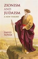 Zionism and Judaism: A New Theory - David Novak - cover