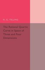 The Rational Quartic Curve in Space of Three and Four Dimensions: Being an Introduction to Rational Curves