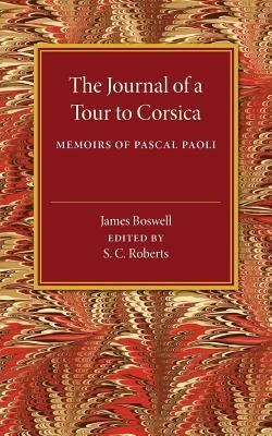 The Journal of a Tour to Corsica: And Memoirs of Pascal Paoli - James Boswell - cover