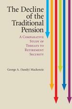 The Decline of the Traditional Pension: A Comparative Study of Threats to Retirement Security