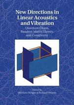 New Directions in Linear Acoustics and Vibration: Quantum Chaos, Random Matrix Theory and Complexity