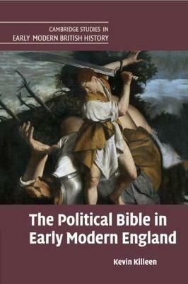 The Political Bible in Early Modern England - Kevin Killeen - cover