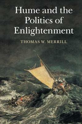 Hume and the Politics of Enlightenment - Thomas W. Merrill - cover