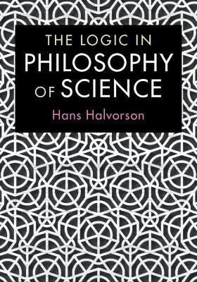 The Logic in Philosophy of Science - Hans Halvorson - cover