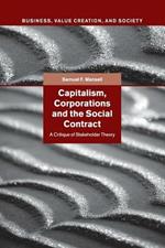 Capitalism, Corporations and the Social Contract: A Critique of Stakeholder Theory