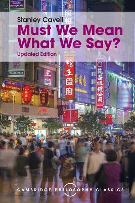 Must We Mean What We Say?: A Book of Essays - Stanley Cavell - cover