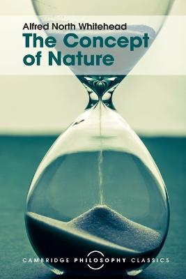 The Concept of Nature: Tarner Lectures - Alfred North Whitehead - cover