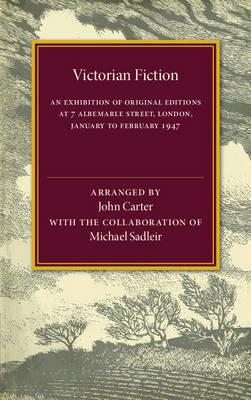 Victorian Fiction: An Exhibition of Original Editions at 7 Albemarle Street, London. January to February 1947 - cover