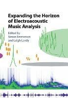 Expanding the Horizon of Electroacoustic Music Analysis - cover