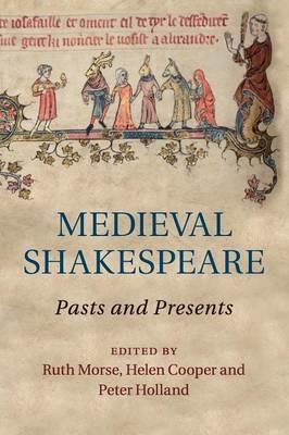 Medieval Shakespeare: Pasts and Presents - cover