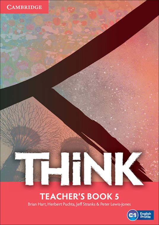 Think Level 5 Teacher's Book - Brian Hart,Herbert Puchta,Jeff Stranks - cover