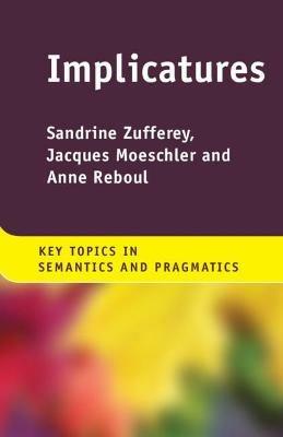 Implicatures - Sandrine Zufferey,Jacques Moeschler,Anne Reboul - cover
