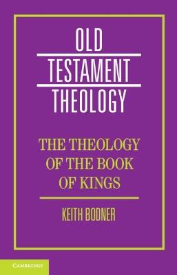 The Theology of the Book of Kings - Keith Bodner - cover