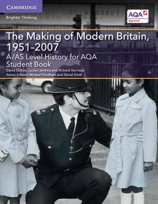 A/AS Level History for AQA The Making of Modern Britain, 1951–2007 Student Book - David Dutton,Lucien Jenkins,Richard Kerridge - cover