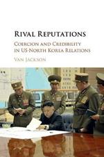 Rival Reputations: Coercion and Credibility in US-North Korea Relations