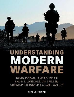 Understanding Modern Warfare - David Jordan,James D. Kiras,David J. Lonsdale - cover