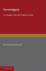 Sovereignty: An Inquiry into the Political Good