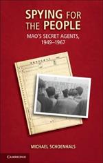 Spying for the People: Mao's Secret Agents, 1949-1967