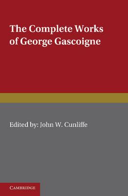 The Complete Works of George Gascoigne: Volume 2, The Glasse of Governement, the Princely Pleasures at Kenelworth Castle, the Steele Glas, and Other Poems and Prose Works - George Gascoigne - cover