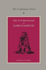 The Craftsman Series: The Autobiography of James Nasmyth