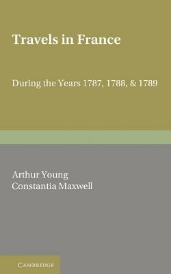 Travels in France: During the Years 1787, 1788 and 1789 - Arthur Young - cover