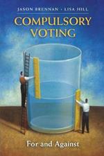 Compulsory Voting: For and Against