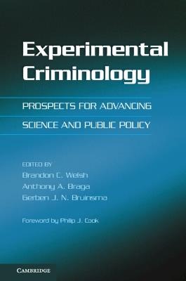 Experimental Criminology: Prospects for Advancing Science and Public Policy - cover