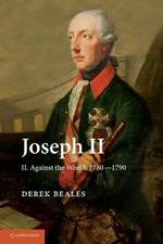 Joseph II: Volume 2, Against the World, 1780–1790