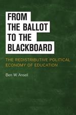 From the Ballot to the Blackboard: The Redistributive Political Economy of Education