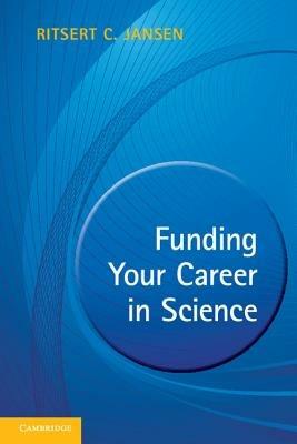 Funding your Career in Science: From Research Idea to Personal Grant - Ritsert C. Jansen - cover