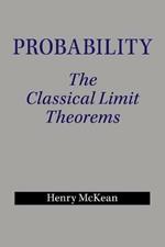 Probability: The Classical Limit Theorems