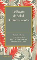 Le Rayon de soleil et d'autres contes: With Exercises and a Vocabulary