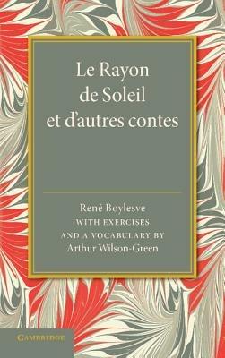 Le Rayon de soleil et d'autres contes: With Exercises and a Vocabulary - Rene Boylesve - cover