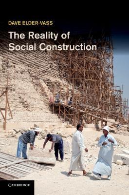 The Reality of Social Construction - Dave Elder-Vass - cover