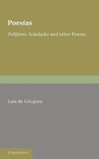 Poesias: Polifemo, Soledades and Other Poems - Luis de Gongora - cover