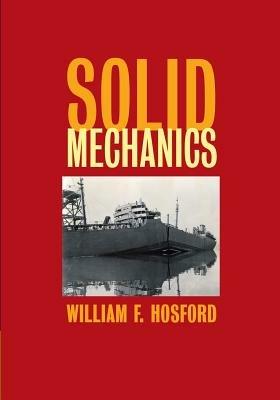 Solid Mechanics - William F. Hosford - cover