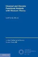 Classical and Discrete Functional Analysis with Measure Theory