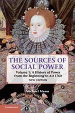 The Sources of Social Power: Volume 1, A History of Power from the Beginning to AD 1760