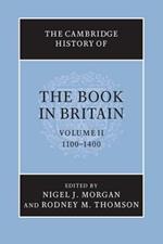 The Cambridge History of the Book in Britain: Volume 2, 1100–1400