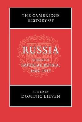 The Cambridge History of Russia: Volume 2, Imperial Russia, 1689-1917 - cover