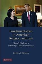 Fundamentalism in American Religion and Law: Obama's Challenge to Patriarchy's Threat to Democracy