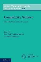 Complexity Science: The Warwick Master's Course