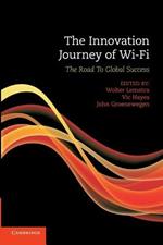 The Innovation Journey of Wi-Fi: The Road to Global Success