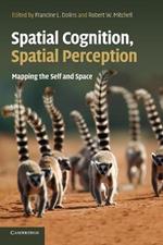 Spatial Cognition, Spatial Perception: Mapping the Self and Space