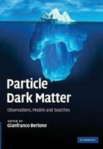 Particle Dark Matter: Observations, Models and Searches